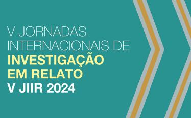 V Jornadas Internacionais de Investigação em Relato | JIIR 2024